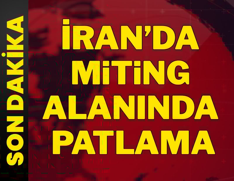 Son dakika... İran'da miting alanında patlama