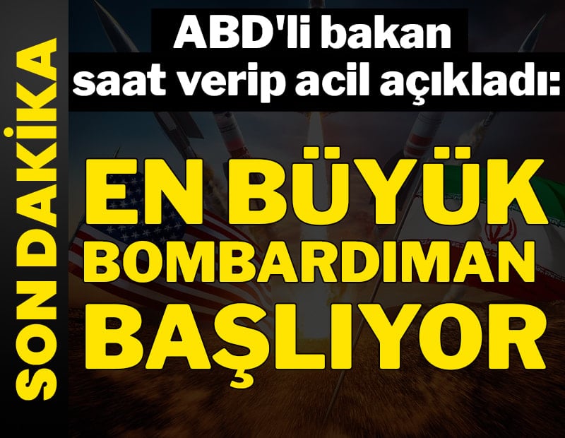 Son dakika... ABD'li bakan saat verip açıkladı: İran’a en büyük bombardıman başlıyor