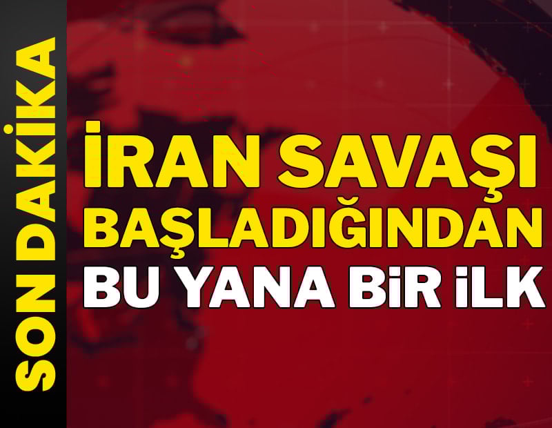 İran savaşı başladığından bu yana ilk