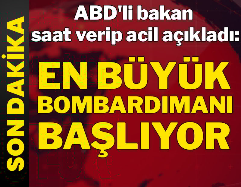 Son dakika... ABD'li bakan saat verip açıkladı: İran’a en büyük bombardımanı başlıyor