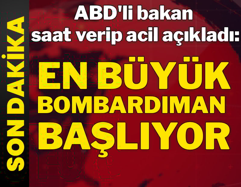 Son dakika... ABD'li bakan saat verip açıkladı: İran’a en büyük bombardıman başlıyor