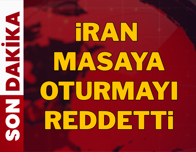 İran masaya oturmayı reddetti
