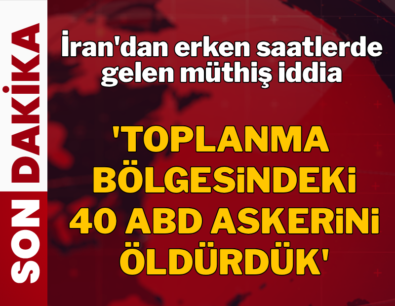 İran'dan erken saatlerde gelen müthiş iddia: 'Toplanma bölgesindeki 40 ABD askerini öldürdük'