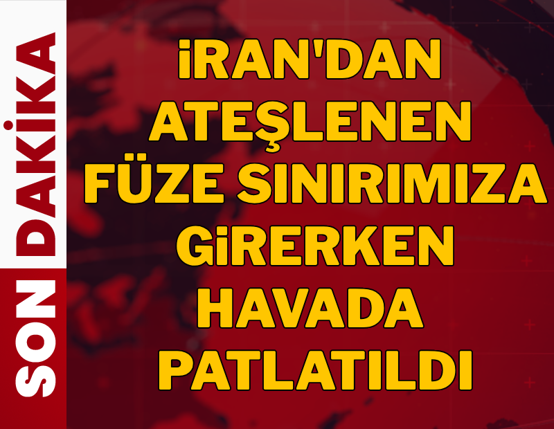 Son Dakika... İran'a ait füzeler Türkiye sınırına 5 km mesafede patladı!