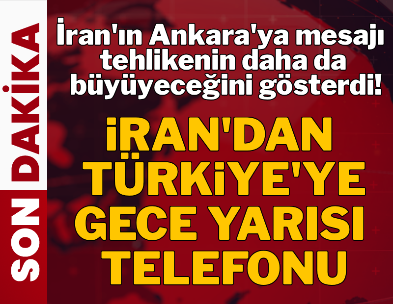 İran'dan Türkiye'ye gece yarısı telefonu