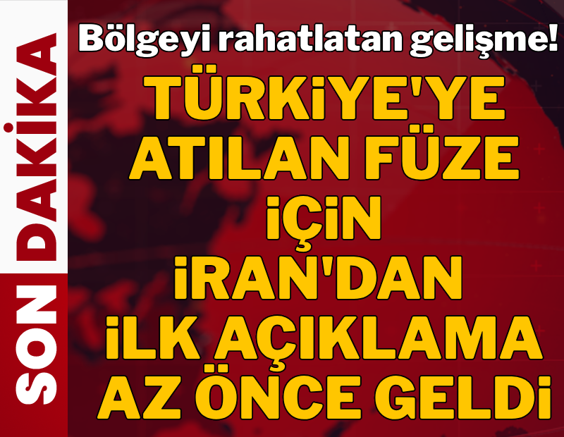 Türkiye'ye atılan füze için İran'dan ilk açıklama