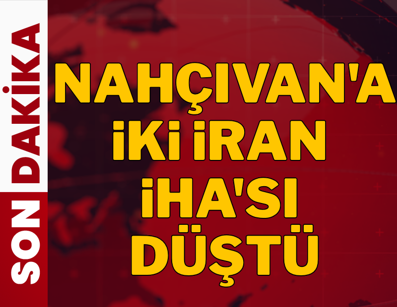 Nahçıvan'a iki İran İHA'sı düştü | Savaşta 6. gün