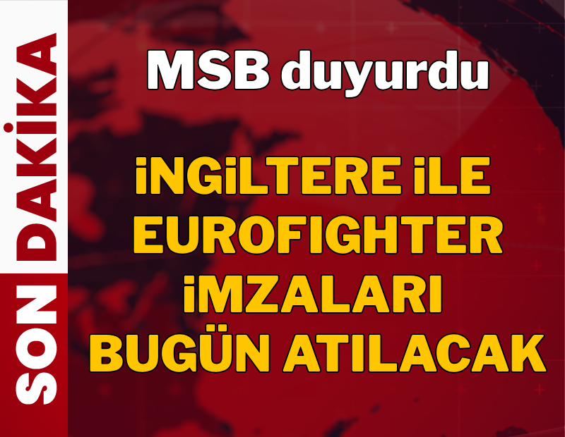 MSB: Eurofighter için imzalar bugün atılacak