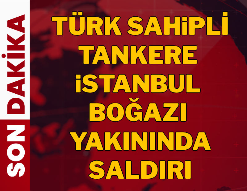 Türk gemisi, İstanbul Boğazı'na 26 kilometre kala vuruldu