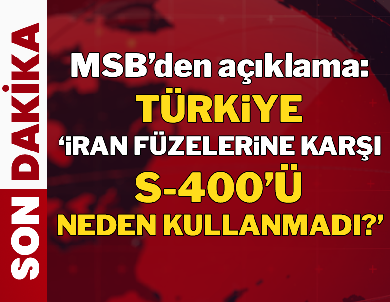 SON DAKİKA | MSB S-400'lerin neden kullanılmadığını açıkladı