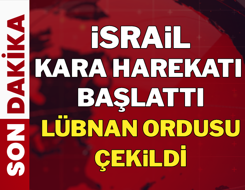 İsrail Ordusu Lübnan'a kara harekatı başlattı