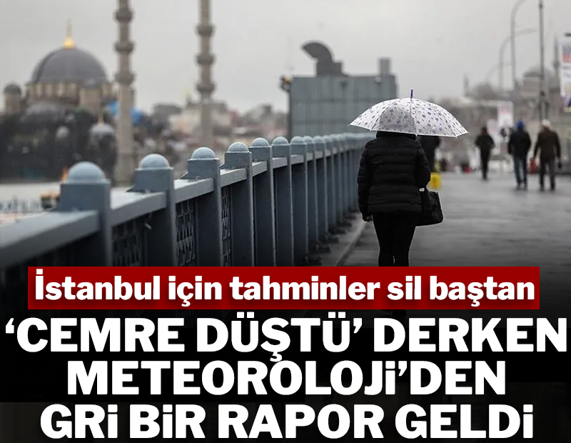 Cemre düştü derken Meteoroloji'den gri bir rapor geldi! Bir hafta daha devam edecek