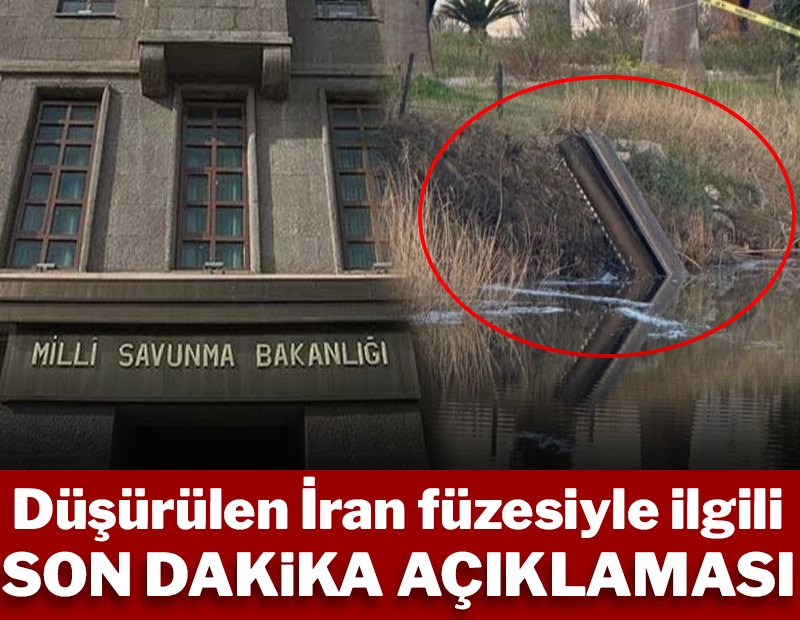 MSB'den düşürülen İran füzesiyle ilgili son dakika açıklaması