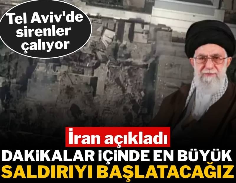 İran açıkladı: Dakikalar içinde  en büyük saldırıyı başlatacağız