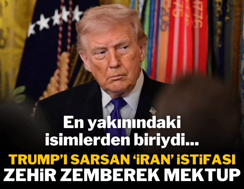 Trump'ı sarsan 'İran' istifası: Zehir zemberek sözler...