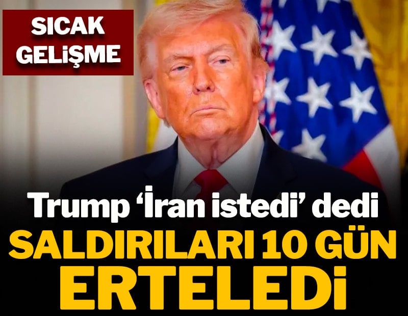 Trump İran'a yönelik saldırıları 10 gün erteledi