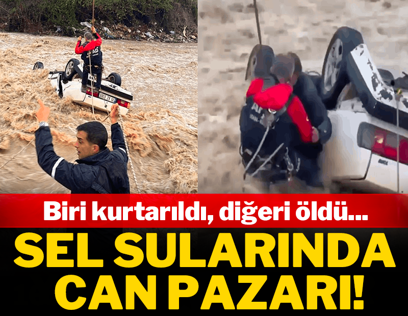 Sel sularında can pazarı: Biri kurtarıldı, diğeri öldü!