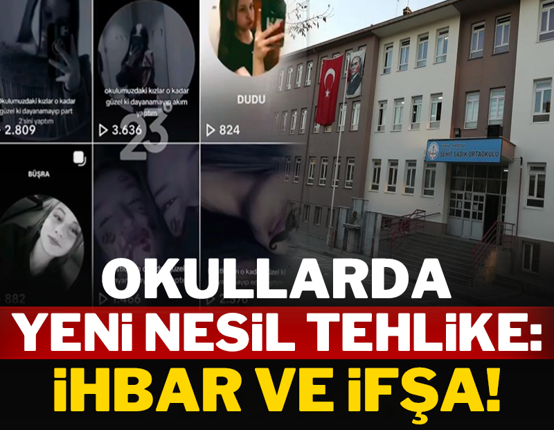 Okullarda yeni nesil tehlike: İhbar ve ifşa!
