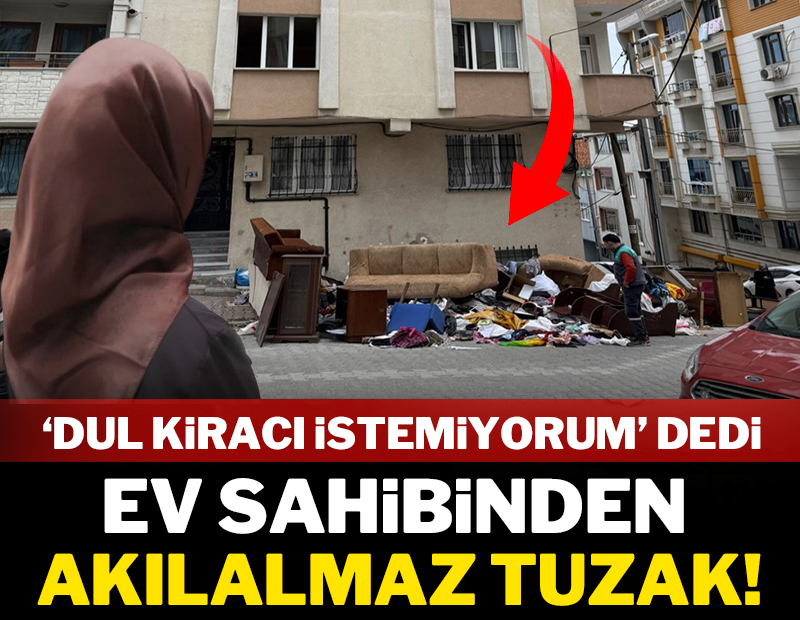 'Dul kiracı istemiyorum' dedi: Ev sahibinden akıl almaz tuzak!