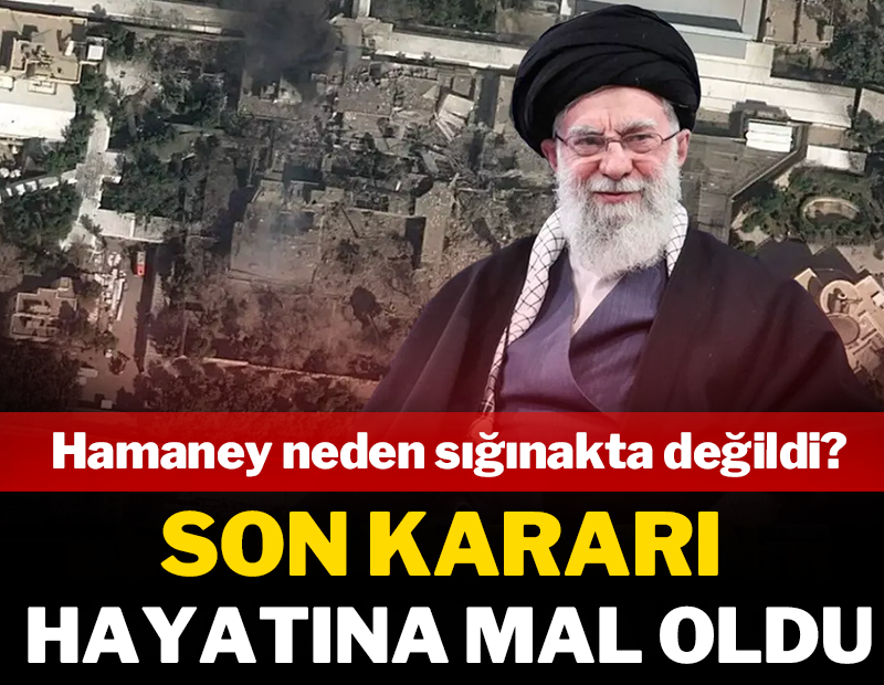 Neden sığınakta değildi? Hamaney'in son kararı hayatına mal oldu