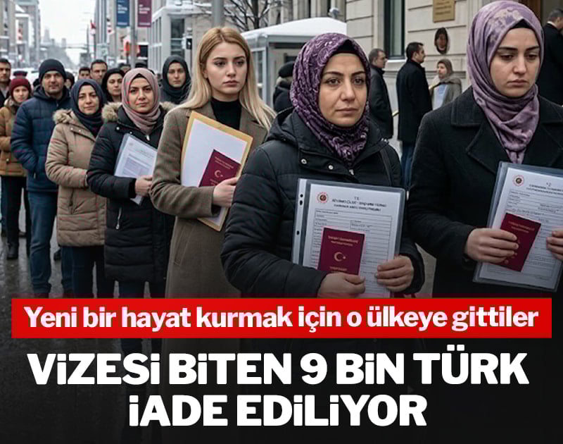 Vizesi biten 9 bin Türk iade ediliyor