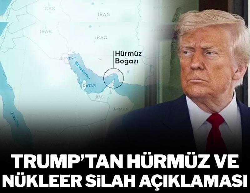 Donald Trump'tan 'Hürmüz' ve 'nükleer silah' çıkışı
