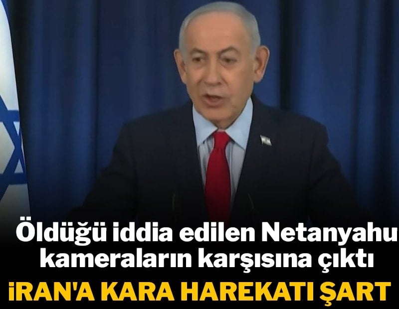 Öldürüldüğü iddia edilmişti: Netanyahu canlı yayınlanan basın toplantısına katıldı