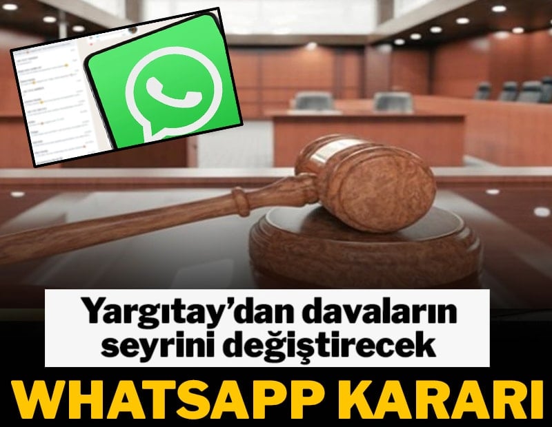 Yargıtay'dan davaların seyrini değiştirecek WhatsApp kararı