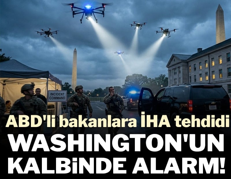 Washington'un kalbinde alarm! ABD'li bakanlara İHA tehdidi