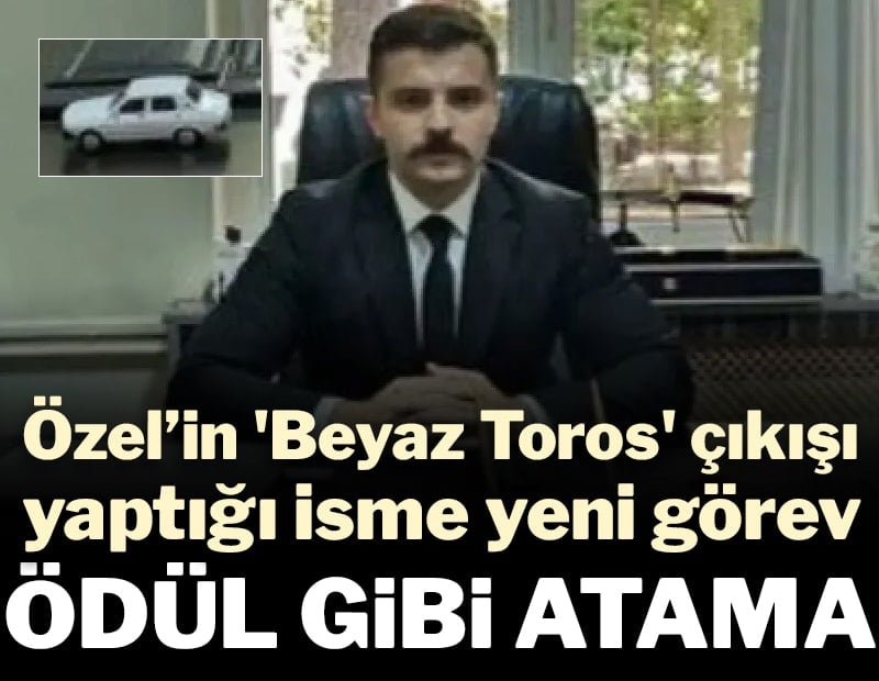 Yargıda 'ödül gibi' atama: Özel’in 'Beyaz Toros' çıkışı yaptığı isme yeni görev