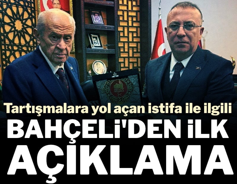 Son dakika... Bahçeli'den, İzzet Ulvi Yönter'in istifasına ilişkin ilk açıklama