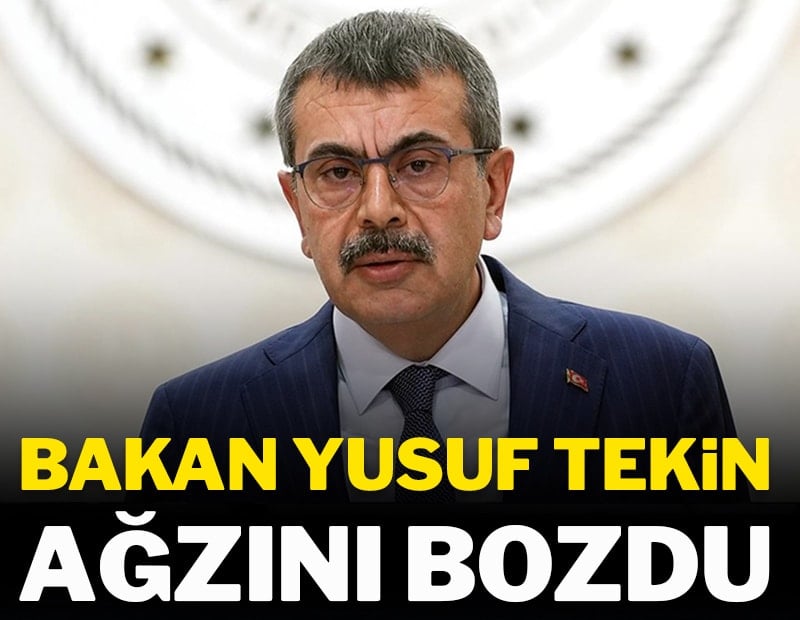 Bakan Yusuf Tekin ağzını bozdu...