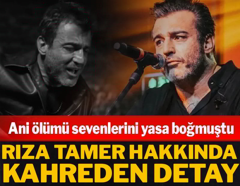 Ani ölümü sevenlerini yasa boğdu: Rıza Tamer hakkında kahreden detay ortaya çıktı