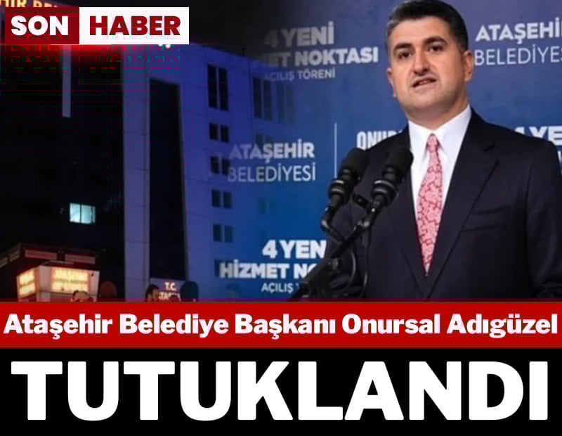 Ataşehir Belediye Başkanı tutuklandı