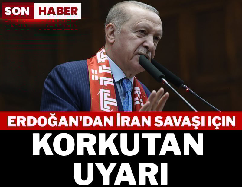 Cumhurbaşkanı Erdoğan'dan İran savaşı için korkutan uyarı
