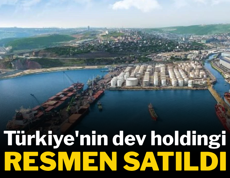 Türkiye'nin dev holdingi resmen satıldı