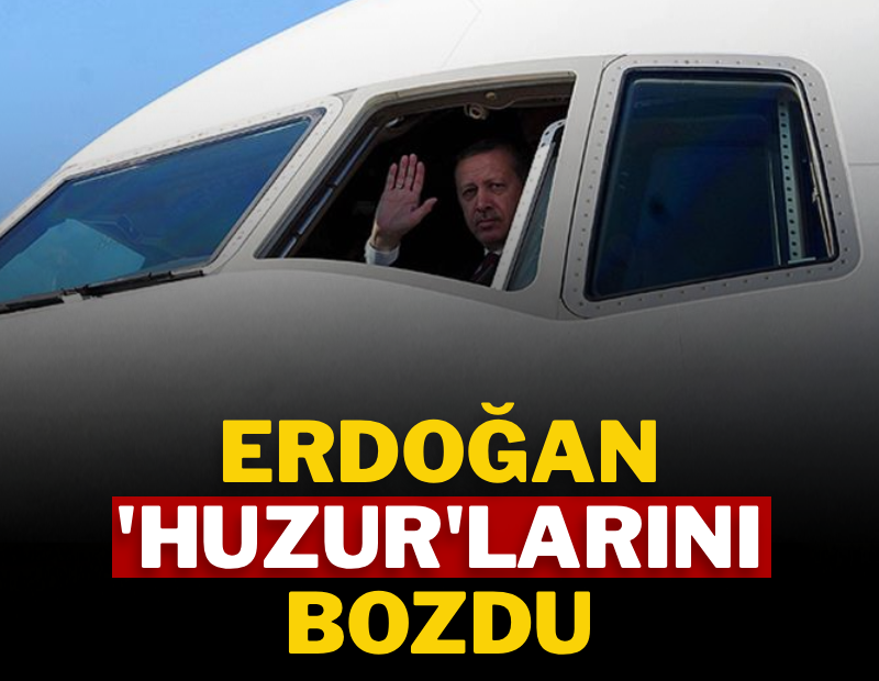 Erdoğan huzurlarını bozdu