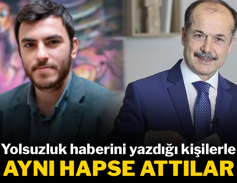 İsmail Arı'yı yolsuzluk haberini yazdığı kişilerle aynı hapse attılar