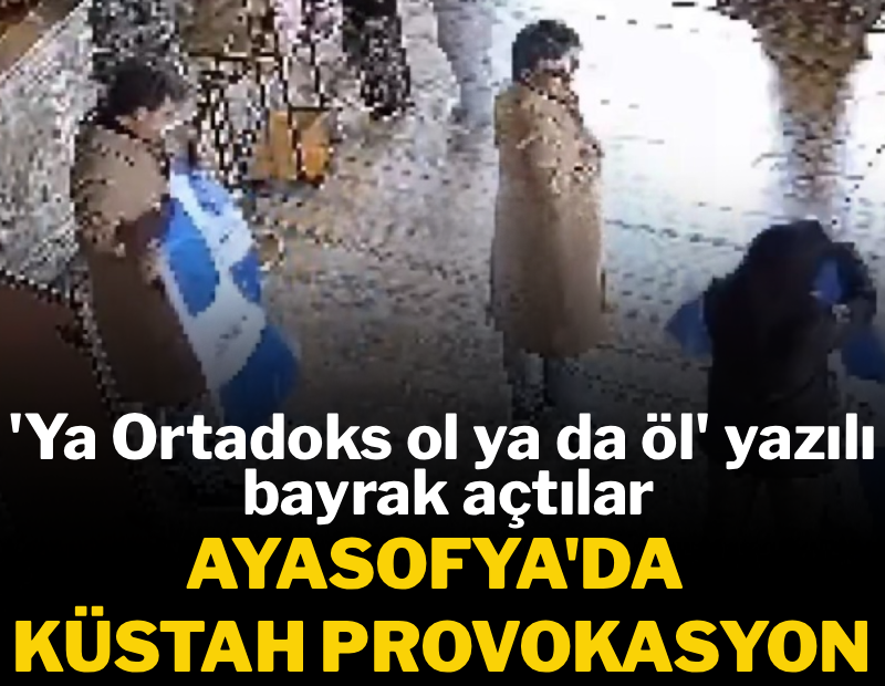 Ayasofya'da bayrak provokasyonu: 2 Yunan turist tutuklandı