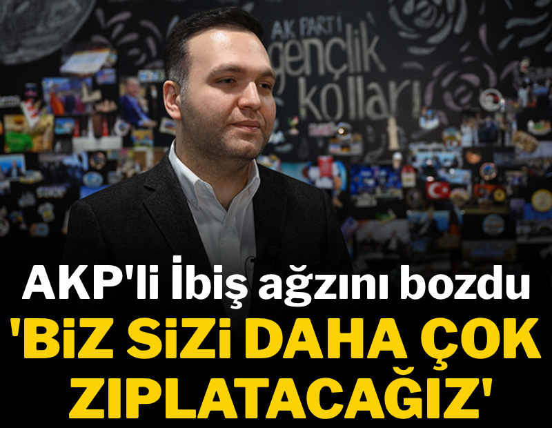 AKP’li İbiş'in ‘Biz, sizi daha çok zıplatacağız’ sözleri tepki çekti