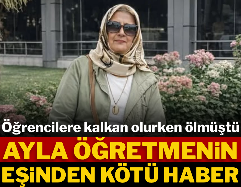 Okul saldırısında öğrencilerine kalkan olmuştu: Ayla öğretmenin eşinden kötü haber