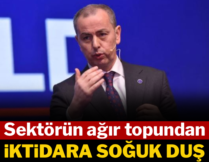 Sektörün ağır topundan, iktidara soğuk duş