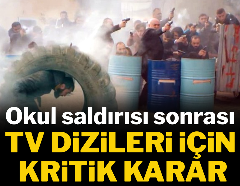 Okul saldırısı sonrası TV dizileri için kritik karar