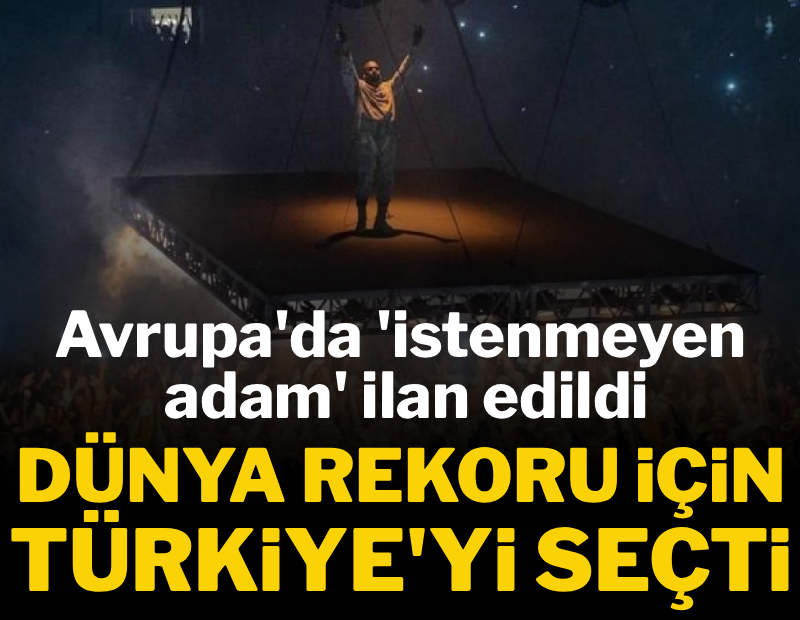 Avrupa'da istenmeyen adam ilan edildi: Dünya rekoru kırmak için Türkiye'yi seçti