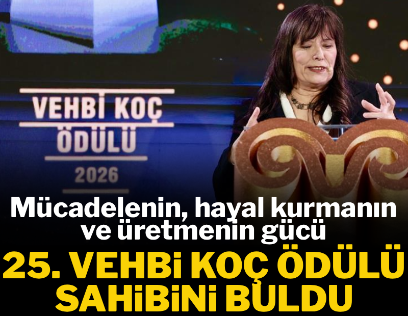 25. Vehbi Koç Ödülü sahibini buldu: Mücadelenin, hayal kurmanın ve üretmenin gücü