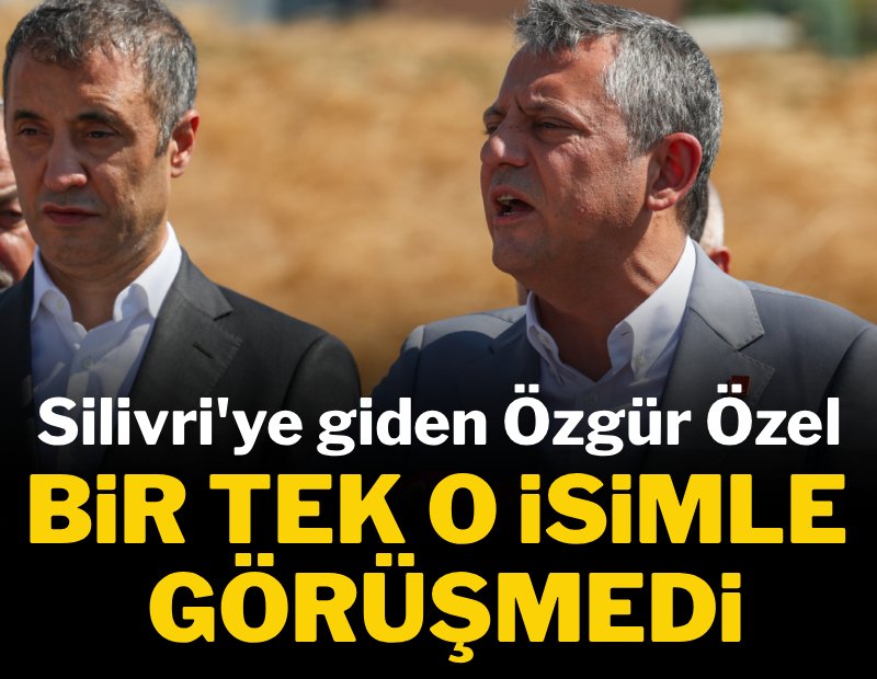 Silivri'ye giden Özgür Özel bir tek o isimle görüşmedi