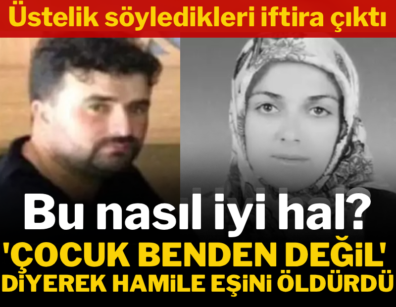6 aylık hamile eşini 'çocuk benden değil' diyerek öldürmüştü: Yargıtay, indirimli cezayı bozdu