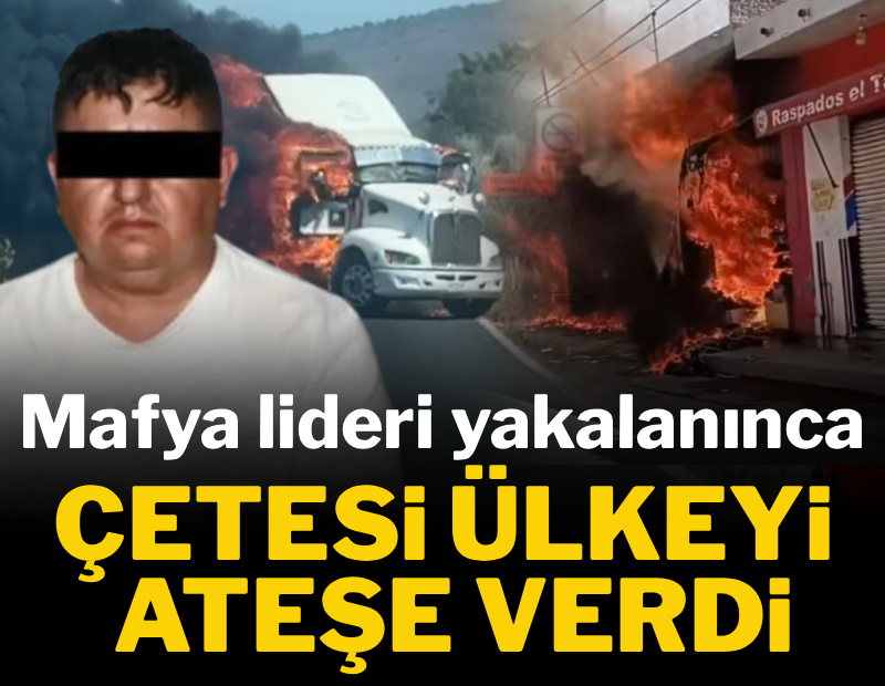 Mafya lideri yakalanınca çetesi ülkeyi ateşe verdi