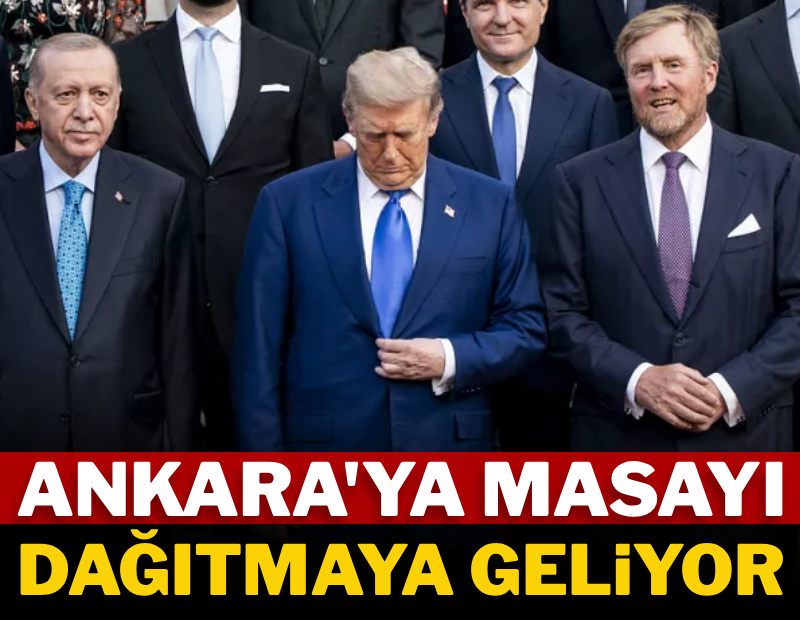 Trump, Ankara'ya masayı dağıtmaya geliyor