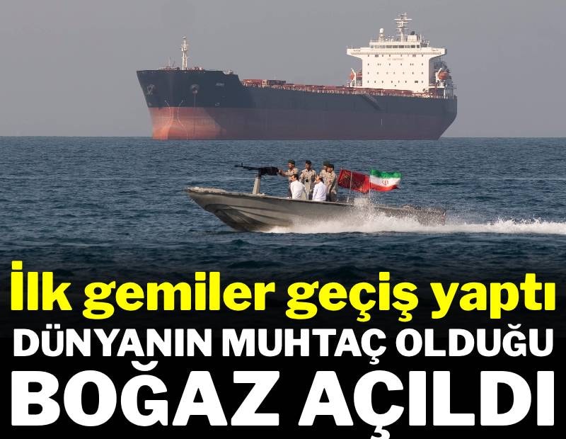 İlk gemiler geçiş yaptı: Dünyanın petrolünün geçtiği Boğaz açıldı